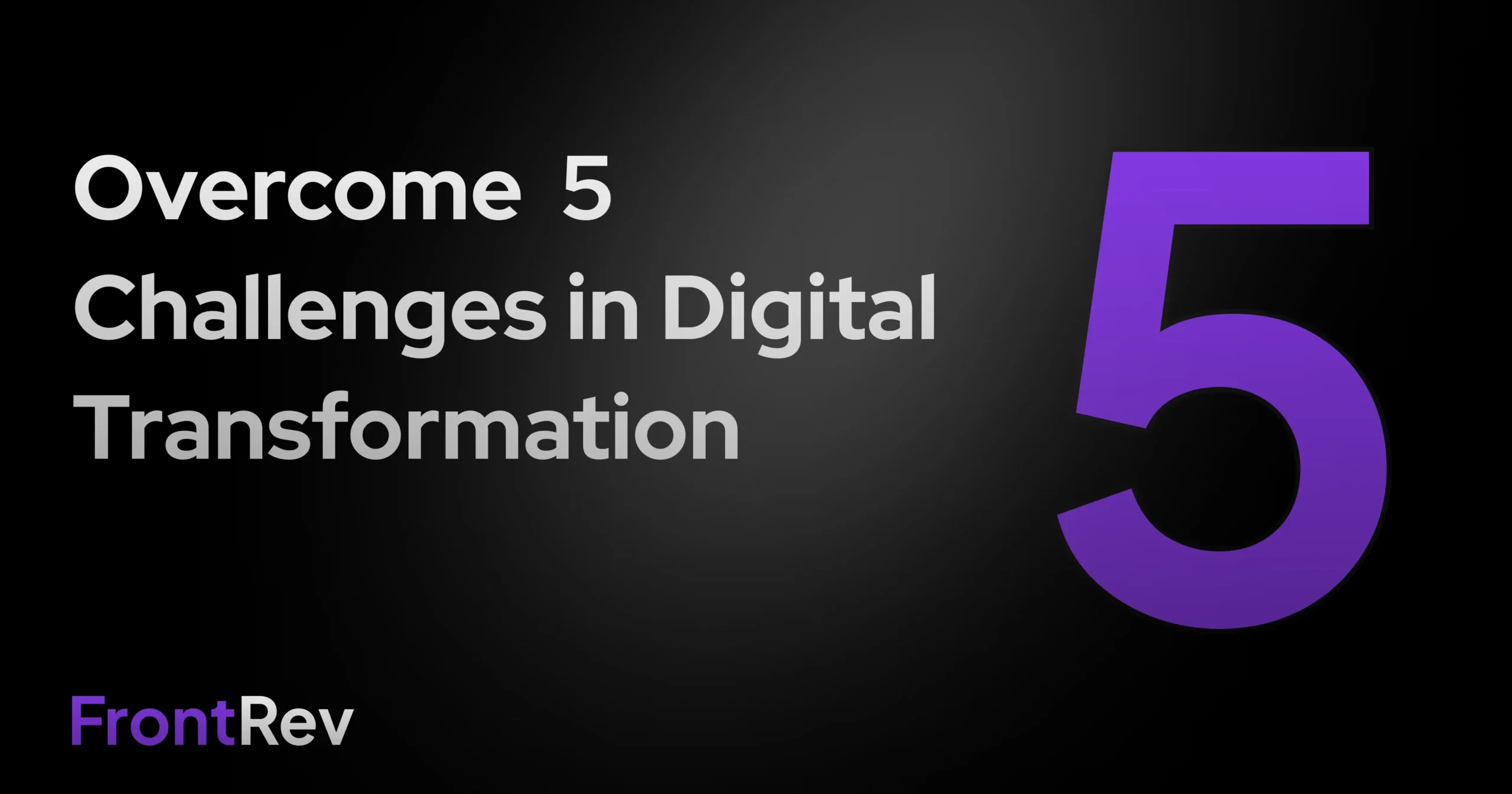 Image: 5 Challenges in Digital Transformation and How to Overcome Them